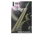 Gerry Vassilatos writes about many who made remarkable discoveries but have been derided or ignored in later history.